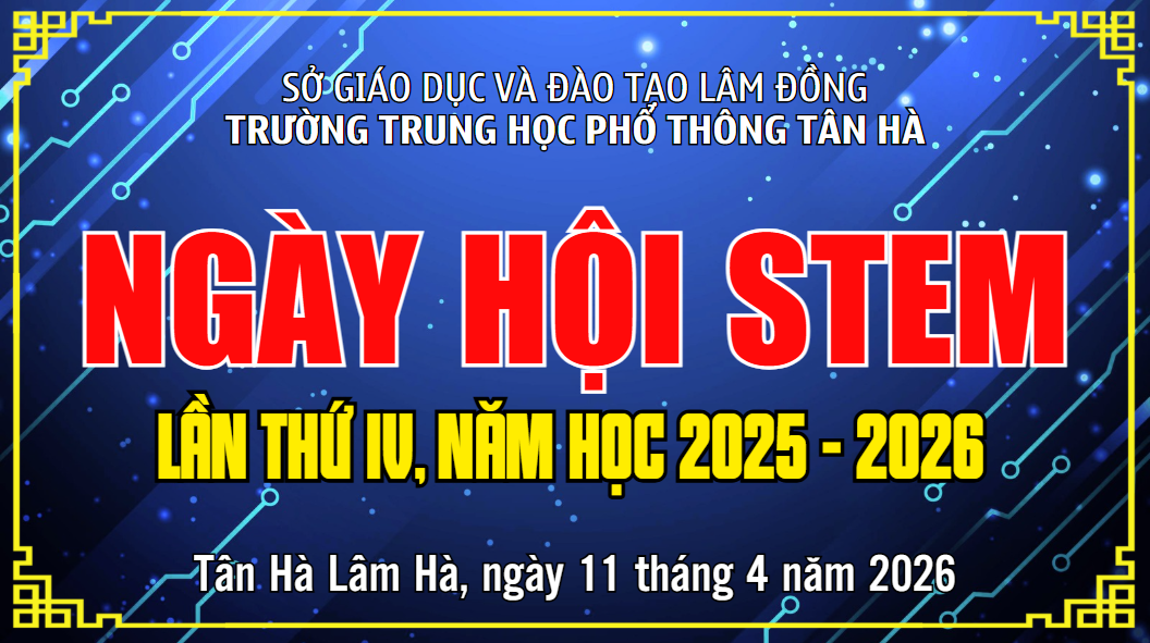 TRƯỜNG THPT TÂN HÀ TỔ CHỨC THÀNH CÔNG VÒNG CHUNG KHẢO NGÀY HỘI STEM NĂM HỌC 2025-2026