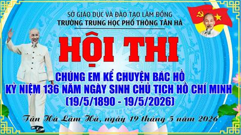 THPT TÂN HÀ TỔ CHỨC HỘI THI “CHÚNG EM KỂ CHUYỆN BÁC HỒ” ĐÚNG VÀO NGÀY SINH NHẬT BÁC 19/5